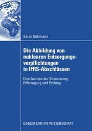 Cover von Die Abbildung von nuklearen Entsorgungsverpflichtungen in IFRS-Abschlüssen