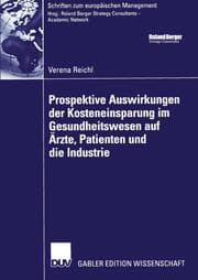 Cover von Prospektive Auswirkungen der Kosteneinsparung im Gesundheitswesen auf Ärzte, Patienten und die Industrie
