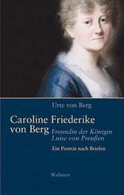 Cover von Caroline Friederike von Berg - Freundin der Königin Luise von Preußen