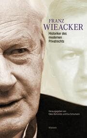 Cover von Franz Wieacker - Historiker des modernen Privatrechts