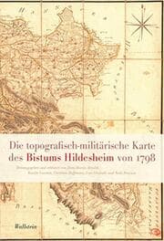 Cover von Die topographisch-militärische Karte des Bistums Hildesheim von 1798