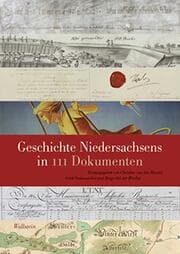 Cover von Geschichte Niedersachsens in 111 Dokumenten