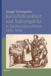 Cover von Kartoffelkrankheit und Nahrungskrise in Nordwestdeutschland 1845-1848