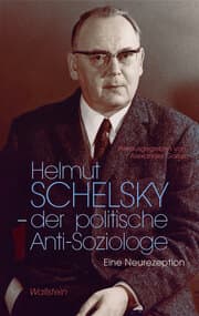 Cover von Helmut Schelsky - der politische Anti-Soziologe
