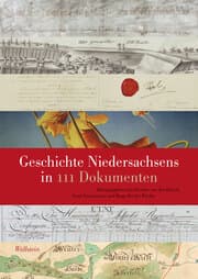 Cover von Geschichte Niedersachsens in 111 Dokumenten