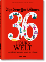Cover von NYT. 36 Hours. World. 150 Städte von Abu Dhabi bis Zürich
