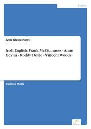 Cover von Irish English: Frank McGuinness - Anne Devlin - Roddy Doyle - Vincent Woods
