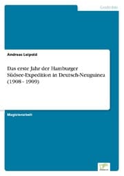 Cover von Das erste Jahr der Hamburger Südsee-Expedition in Deutsch-Neuguinea (1908 - 1909)