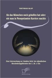 Cover von Als das Wünschen noch geholfen hat oder: wie man in Mesopotamien Karriere machte