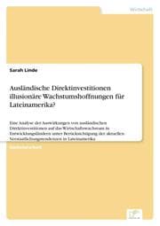 Cover von Ausländische Direktinvestitionen - illusionäre Wachstumshoffnungen für Lateinamerika?