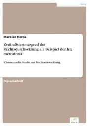 Cover von Zentralisierungsgrad der Rechtsdurchsetzung am Beispiel der lex mercatoria