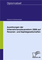 Cover von Auswirkungen der Unternehmenssteuerreform 2008 auf Personen- und Kapitalgesellschaften