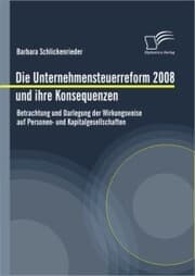 Cover von Die Unternehmensteuerreform 2008 und ihre Konsequenzen