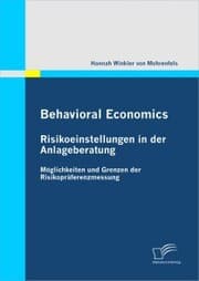 Cover von Behavioral Economics: Risikoeinstellungen in der Anlageberatung