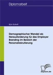 Cover von Demographischer Wandel als Herausforderung für das Employer Branding im Bereich der Personalrekrutierung