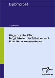 Cover von Wege aus der Stille. Möglichkeiten der Teilhabe durch Unterstützte Kommunikation