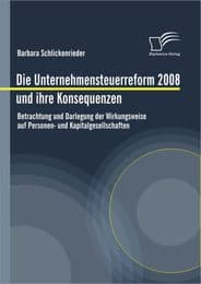 Cover von Die Unternehmensteuerreform 2008 und ihre Konsequenzen
