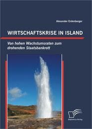 Cover von Wirtschaftskrise in Island: Von hohen Wachstumsraten zum drohenden Staatsbankrott
