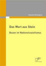 Cover von Das Wort aus Stein: Bauen im Nationalsozialismus