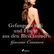 Cover von Gefangenschaft und Flucht aus den Bleikammern (Ungekürzt)