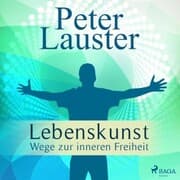 Cover von Lebenskunst - Wege zur inneren Freiheit (Ungekürzt)