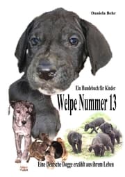 Cover von Welpe Nummer 13 Ein Hundekind erzählt aus seinem Leben Die Geschichte einer Deutschen Dogge