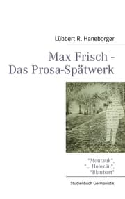 Cover von Max Frisch - Das Prosa-Spätwerk