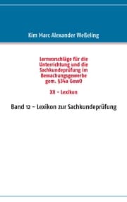 Cover von Lernvorschläge für die Sachkundeprüfung im Bewachungsgewerbe gem. §34a GewO XII - Lexikon