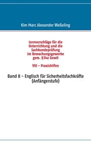 Cover von Lernvorschläge für die Sachkundeprüfung im Bewachungsgewerbe gem. §34a GewO VIII - Praxishilfen