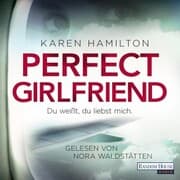 Cover von Perfect Girlfriend - Du weißt, du liebst mich.
