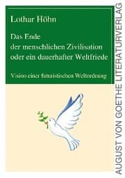 Cover von Das Ende der menschlichen Zivilisation oder ein dauerhafter Weltfriede