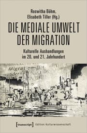 Cover von Die mediale Umwelt der Migration