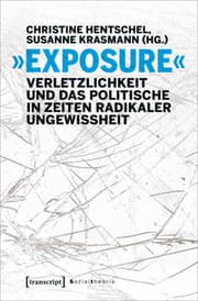 Cover von 'Exposure' - Verletzlichkeit und das Politische in Zeiten radikaler Ungewissheit