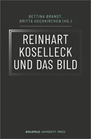 Cover von Reinhart Koselleck und das Bild