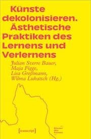 Cover von Künste dekolonisieren