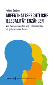 Cover von Aufenthaltsrechtliche Illegalität erzählen