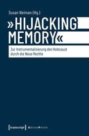 Cover von 'Hijacking Memory' - Zur Instrumentalisierung des Holocaust durch die Neue Rechte