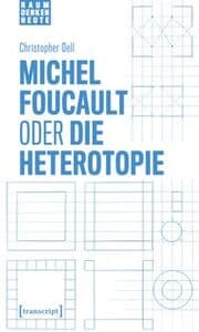 Cover von Michel Foucault oder die Heterotopie