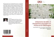 Cover von Urbanisme durable et Prospective paysagére en France et en Allemagne