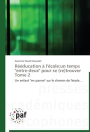Cover von Rééducation à l'école:un temps 'entre-deux' pour se (re)trouver Tome 2