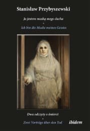 Cover von Stanislaw Przybyszewski: Ich bin die Maske meines Gesichts