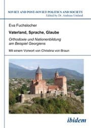 Cover von Vaterland, Sprache, Glaube. Orthodoxie und Nationenbildung am Beispiel Georgiens
