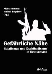 Cover von Gefährliche Nähe. Salafismus und Dschihadismus in Deutschland