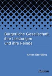 Cover von Bürgerliche Gesellschaft, ihre Leistungen und ihre Feinde