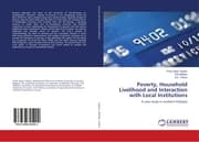 Cover von Poverty, Household Livelihood and Interaction with Local Institutions