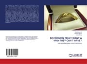 Cover von DO WOMEN TRULY WANT A MAN THEY CANT HAVE?