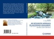 Cover von AN INTEGRATED APPROACH ON WATERSHED ASSESSMENT