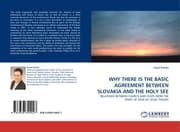 Cover von WHY THERE IS THE BASIC AGREEMENT BETWEEN SLOVAKIA AND THE HOLY SEE