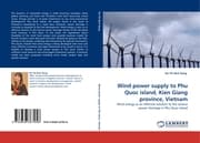 Cover von Wind power supply to Phu Quoc island, Kien Giang province, Vietnam