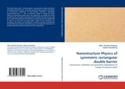 Cover von Nanostructure Physics of symmetric rectangular double barrier